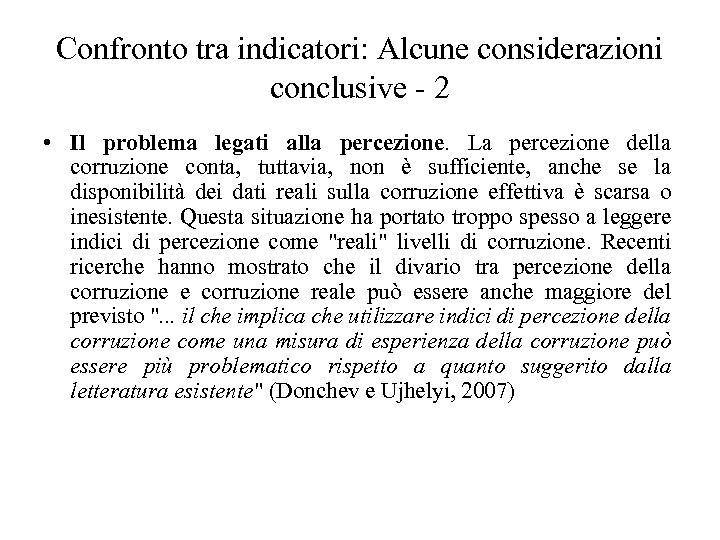 Confronto tra indicatori: Alcune considerazioni conclusive - 2 • Il problema legati alla percezione.