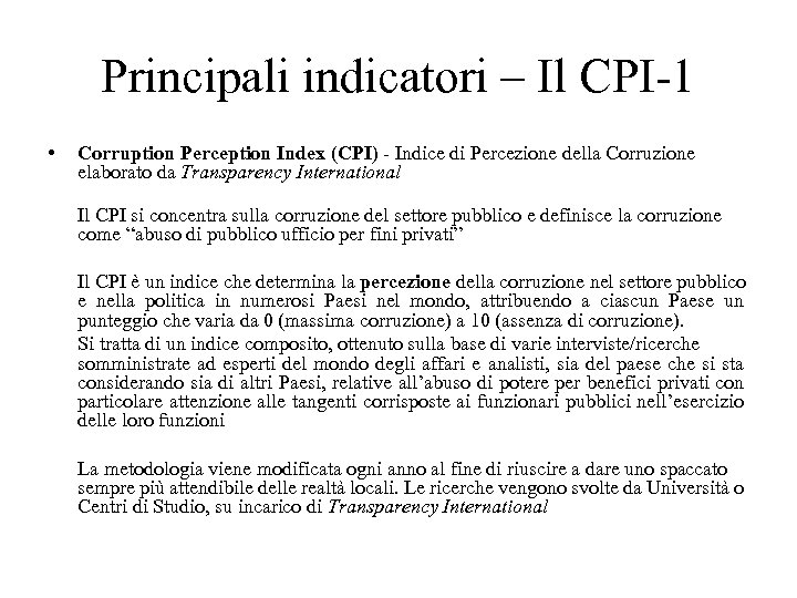 Principali indicatori – Il CPI-1 • Corruption Perception Index (CPI) - Indice di Percezione