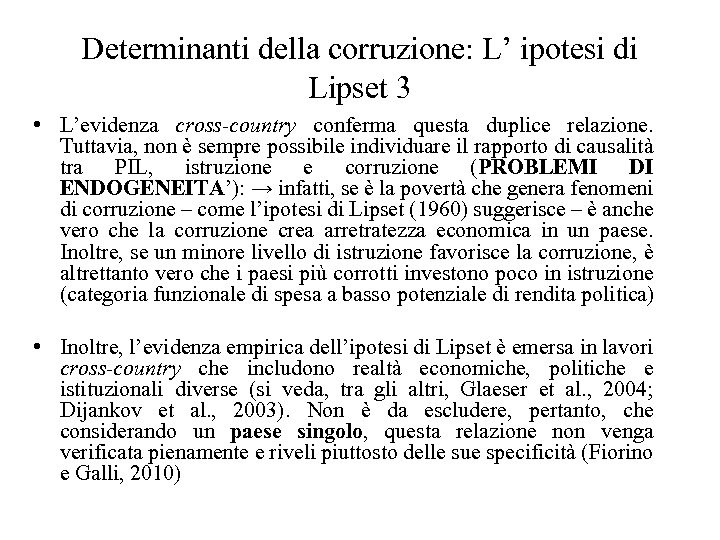 Determinanti della corruzione: L’ ipotesi di Lipset 3 • L’evidenza cross-country conferma questa duplice