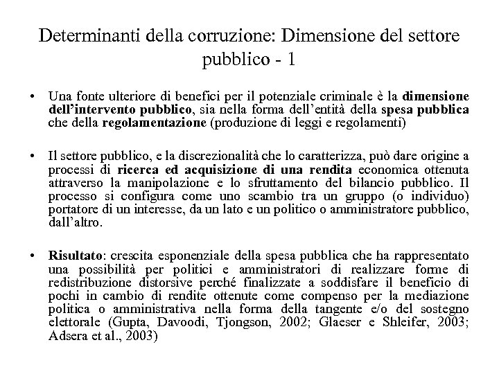 Determinanti della corruzione: Dimensione del settore pubblico - 1 • Una fonte ulteriore di