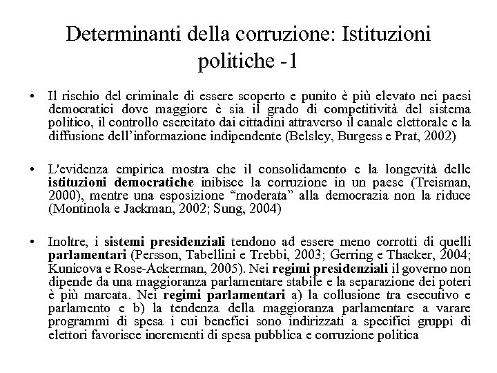 Determinanti della corruzione: Istituzioni politiche -1 • Il rischio del criminale di essere scoperto