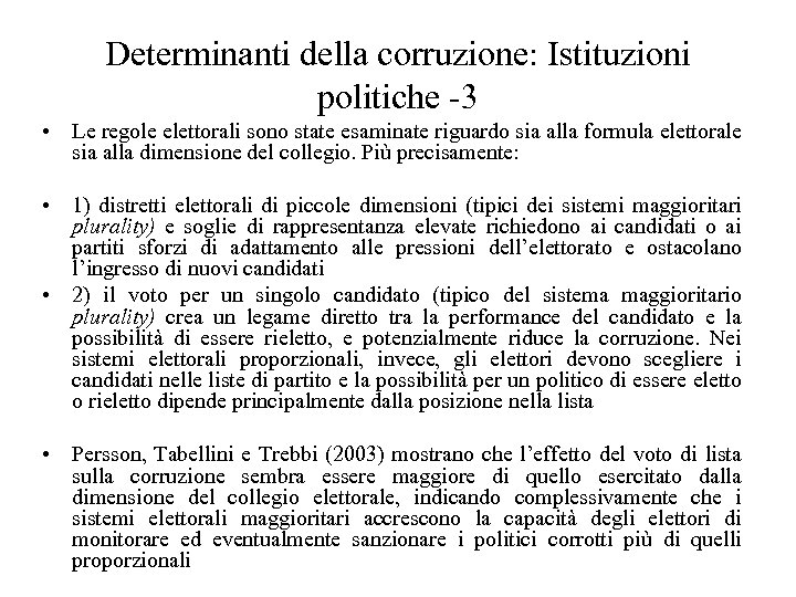 Determinanti della corruzione: Istituzioni politiche -3 • Le regole elettorali sono state esaminate riguardo