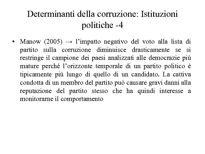 Determinanti della corruzione: Istituzioni politiche -4 • Manow (2005) → l’impatto negativo del voto