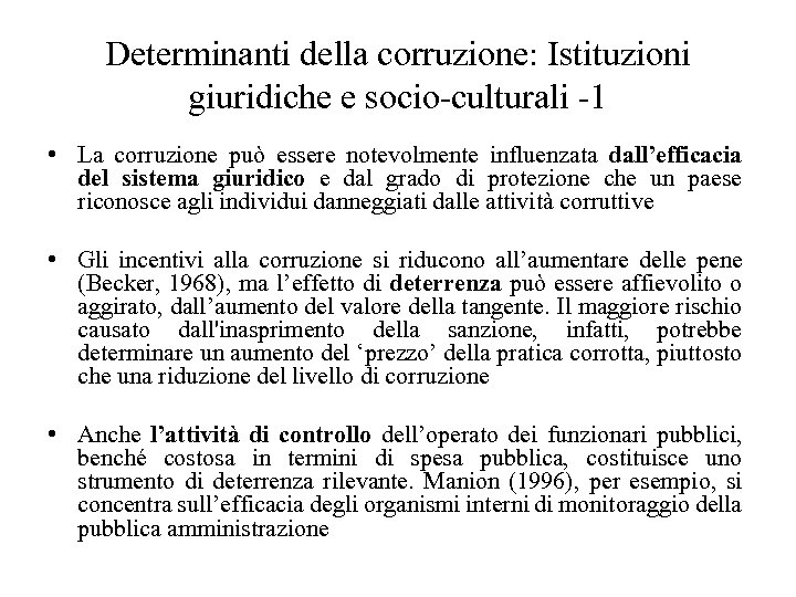 Determinanti della corruzione: Istituzioni giuridiche e socio-culturali -1 • La corruzione può essere notevolmente