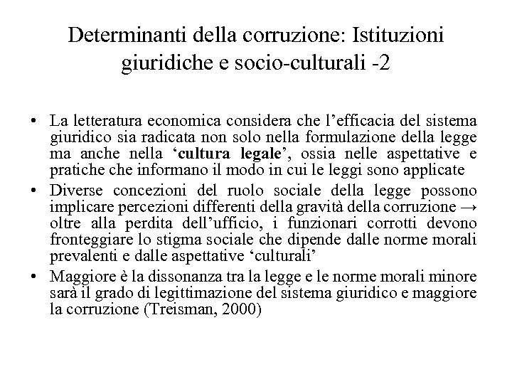 Determinanti della corruzione: Istituzioni giuridiche e socio-culturali -2 • La letteratura economica considera che