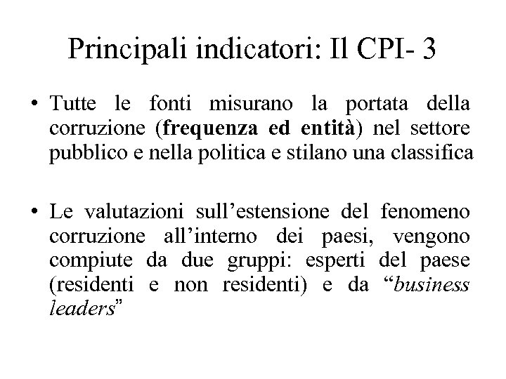 Principali indicatori: Il CPI- 3 • Tutte le fonti misurano la portata della corruzione