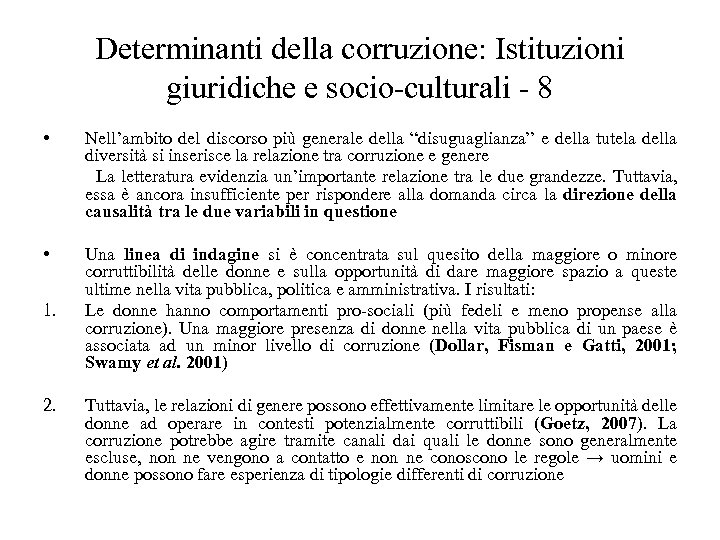 Determinanti della corruzione: Istituzioni giuridiche e socio-culturali - 8 • Nell’ambito del discorso più