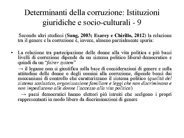 Determinanti della corruzione: Istituzioni giuridiche e socio-culturali - 9 Secondo altri studiosi (Sung, 2003;