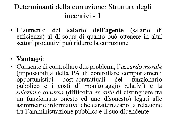 Determinanti della corruzione: Struttura degli incentivi - 1 • L’aumento del salario dell’agente (salario