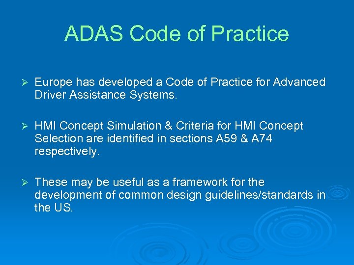 ADAS Code of Practice Ø Europe has developed a Code of Practice for Advanced