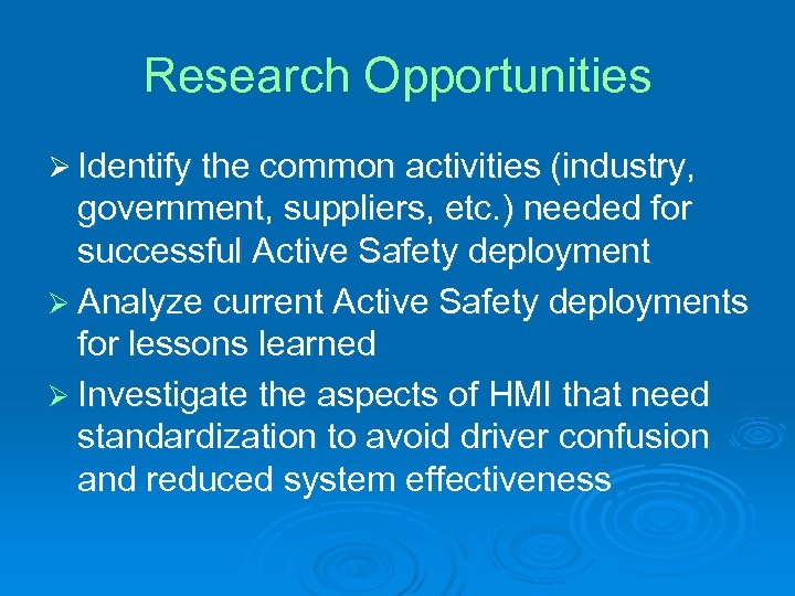Research Opportunities Ø Identify the common activities (industry, government, suppliers, etc. ) needed for