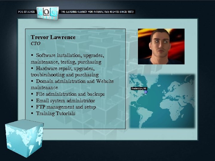 Trevor Lawrence CTO § Software installation, upgrades, maintenance, testing, purchasing § Hardware repair, upgrades,