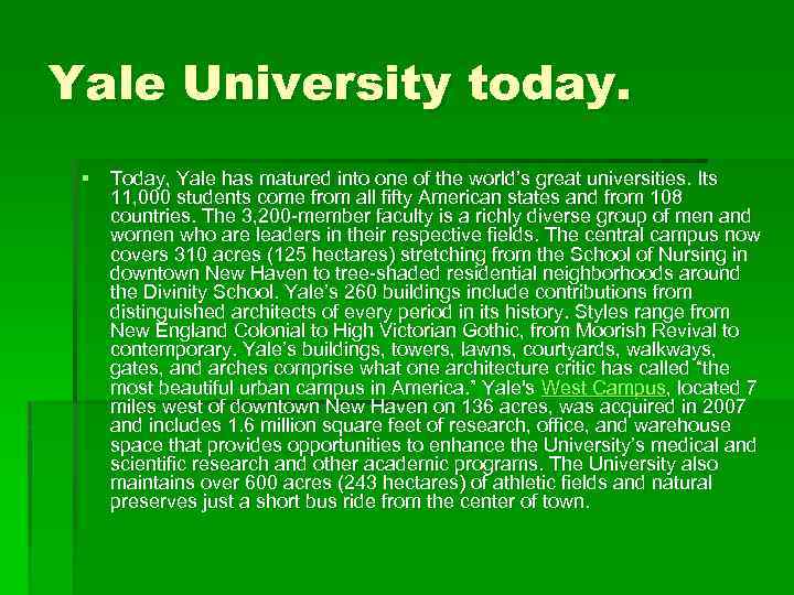 Yale University today. § Today, Yale has matured into one of the world’s great