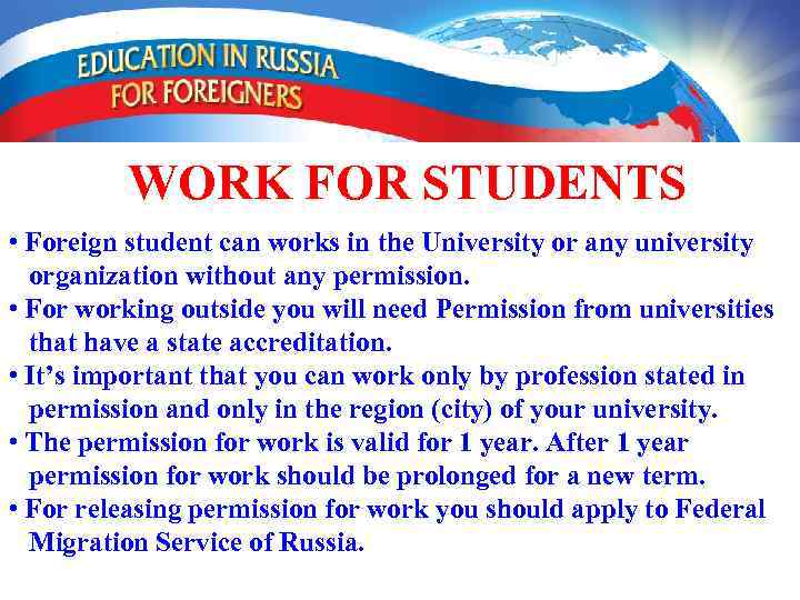 WORK FOR STUDENTS • Foreign student can works in the University or any university