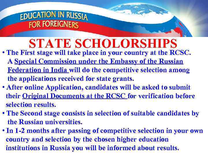 STATE SCHOLORSHIPS • The First stage will take place in your country at the