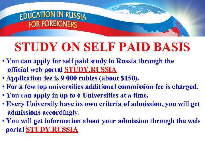 STUDY ON SELF PAID BASIS • You can apply for self paid study in