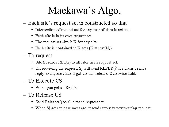 Maekawa’s Algo. – Each site’s request set is constructed so that • • Intersection
