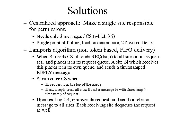 Solutions – Centralized approach: Make a single site responsible for permissions. • Needs only