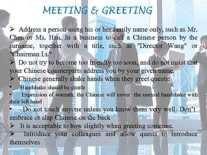 MEETING & GREETING Ø Address a person using his or her family name only,