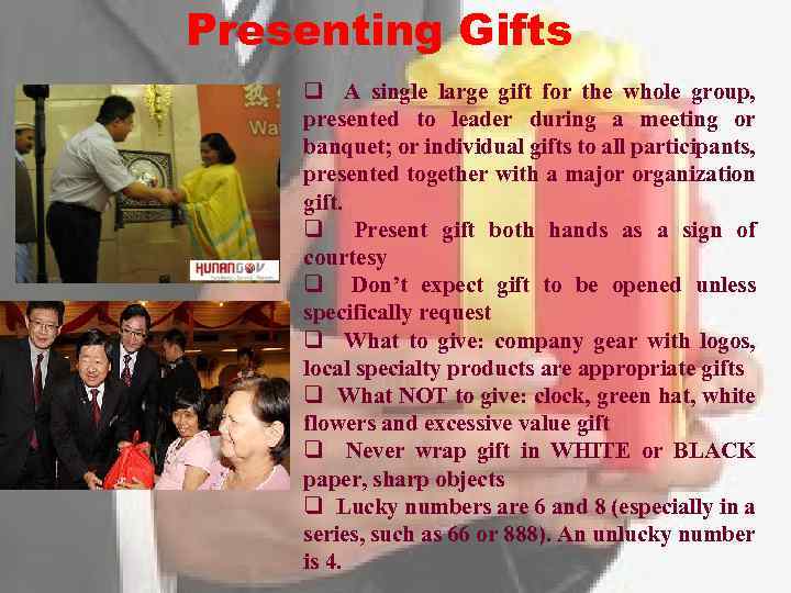 Presenting Gifts q A single large gift for the whole group, presented to leader