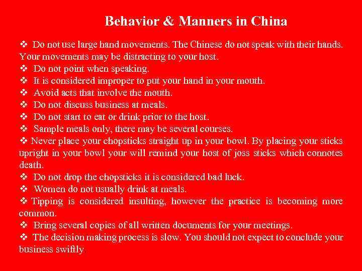 Behavior & Manners in China v Do not use large hand movements. The Chinese