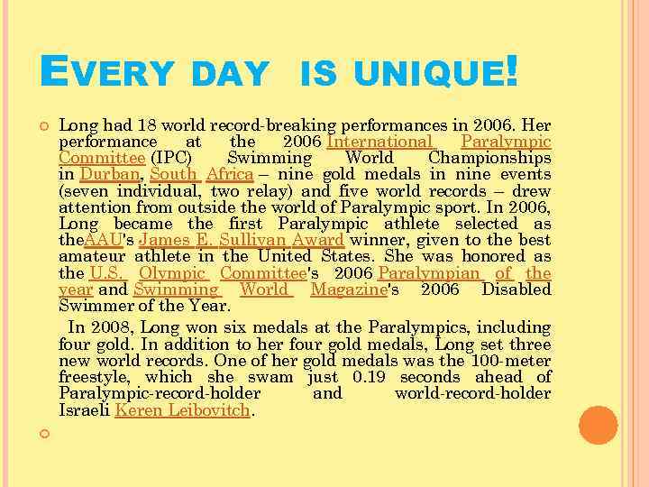 EVERY DAY IS UNIQUE! Long had 18 world record-breaking performances in 2006. Her performance