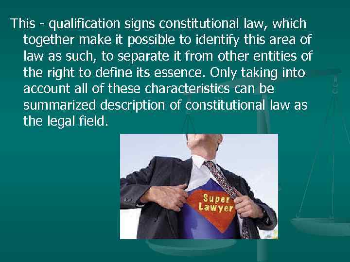 This - qualification signs constitutional law, which together make it possible to identify this