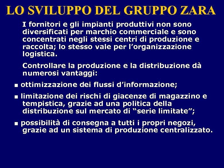 LO SVILUPPO DEL GRUPPO ZARA I fornitori e gli impianti produttivi non sono diversificati