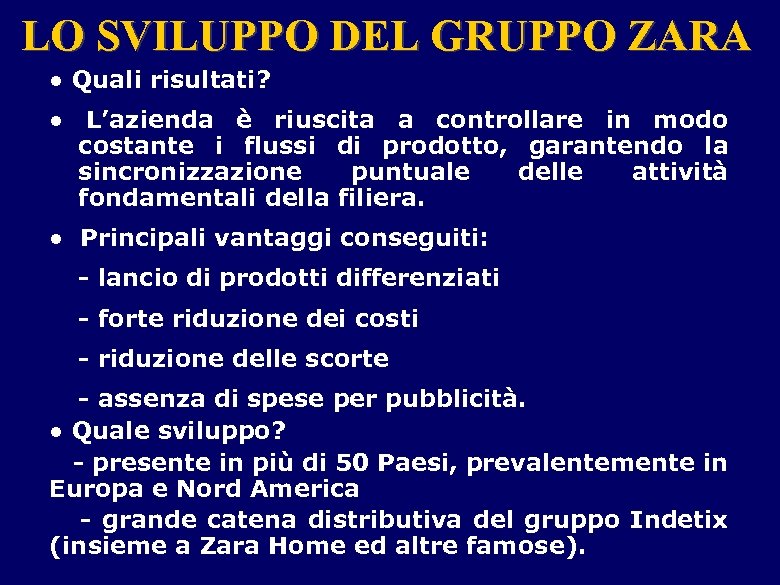 LO SVILUPPO DEL GRUPPO ZARA ● Quali risultati? ● L’azienda è riuscita a controllare