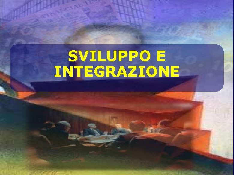 SVILUPPO E INTEGRAZIONE 