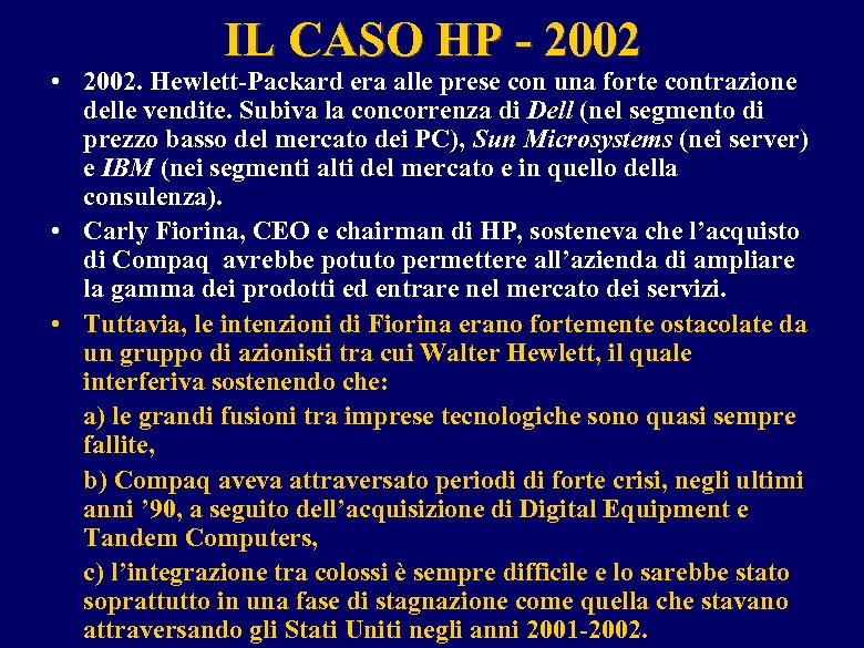 IL CASO HP - 2002 • 2002. Hewlett-Packard era alle prese con una forte