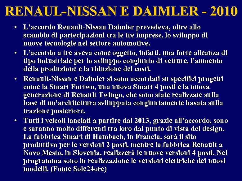 RENAUL-NISSAN E DAIMLER - 2010 • L'accordo Renault-Nissan Daimler prevedeva, oltre allo scambio di