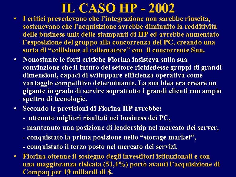 IL CASO HP - 2002 • I critici prevedevano che l’integrazione non sarebbe riuscita,