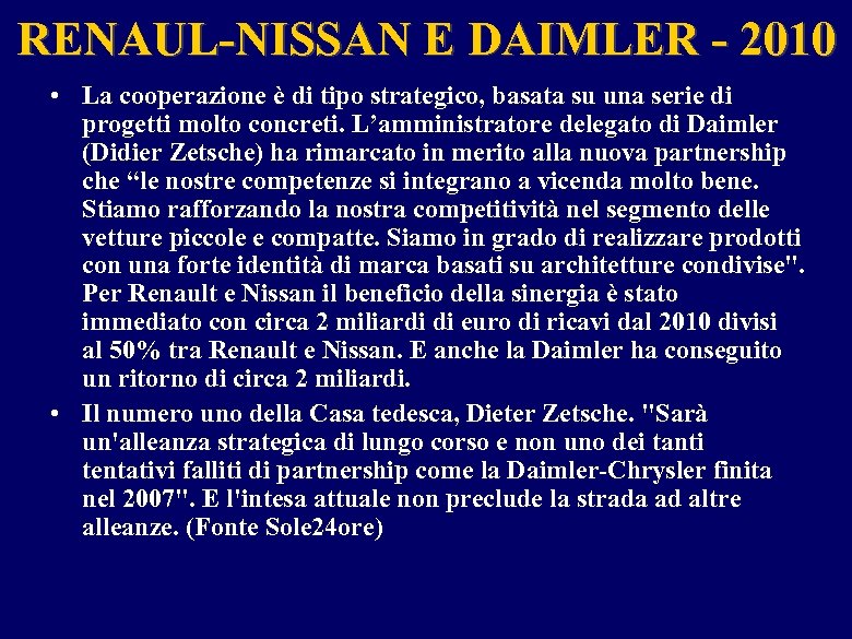 RENAUL-NISSAN E DAIMLER - 2010 • La cooperazione è di tipo strategico, basata su