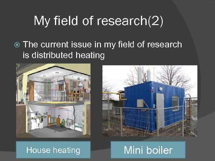 My field of research(2) The current issue in my field of research is distributed