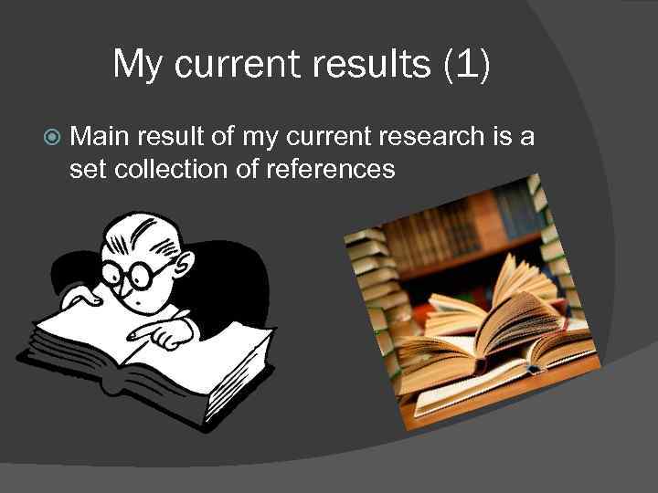 My current results (1) Main result of my current research is a set collection