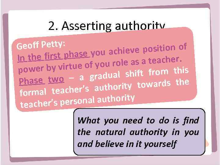 2. Asserting authority Geoff Petty: eve position of st phase you achi In the