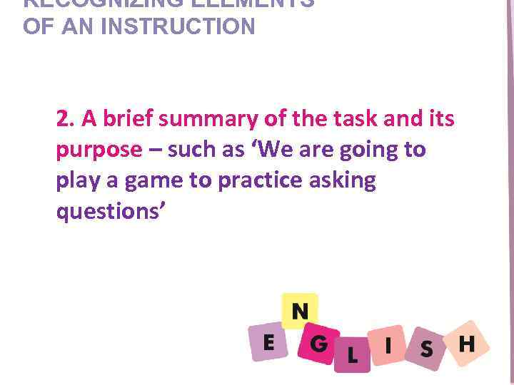 RECOGNIZING ELEMENTS Perception: concrete – abstract OF AN INSTRUCTION 2. A brief summary of