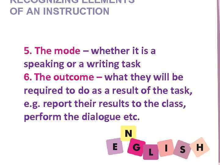 RECOGNIZING ELEMENTS Perception: concrete – abstract OF AN INSTRUCTION 5. The mode – whether