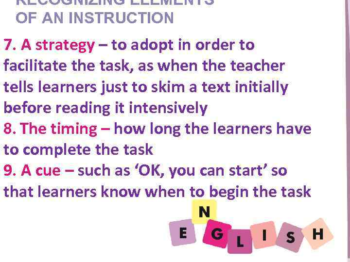 RECOGNIZING ELEMENTS Perception: concrete – abstract OF AN INSTRUCTION 7. A strategy – to