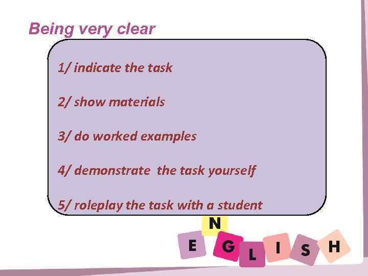 Perception: concrete – abstract Being very clear 1/ indicate the task 2/ show materials