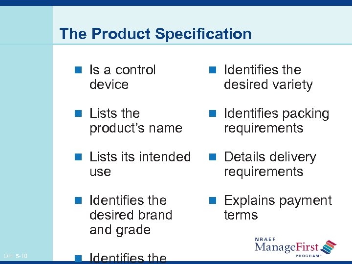 The Product Specification n Is a control n Identifies the n Lists the n