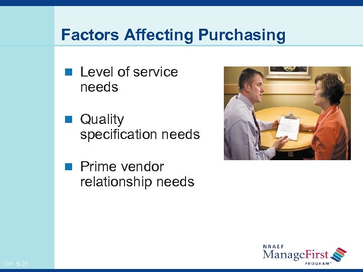Factors Affecting Purchasing n Level of service needs n Quality specification needs n Prime