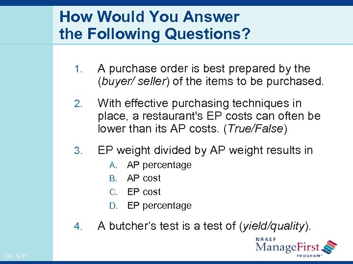 How Would You Answer the Following Questions? 1. A purchase order is best prepared