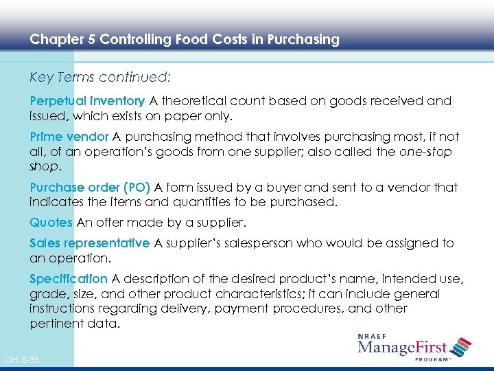 Chapter 5 Controlling Food Costs in Purchasing Key Terms continued: Perpetual inventory A theoretical