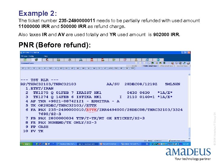 Example 2: The ticket number 235 -2490000011 needs to be partially refunded with used