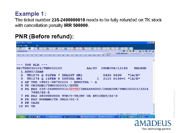 Example 1: The ticket number 235 -2490000010 needs to be fully refunded on TK