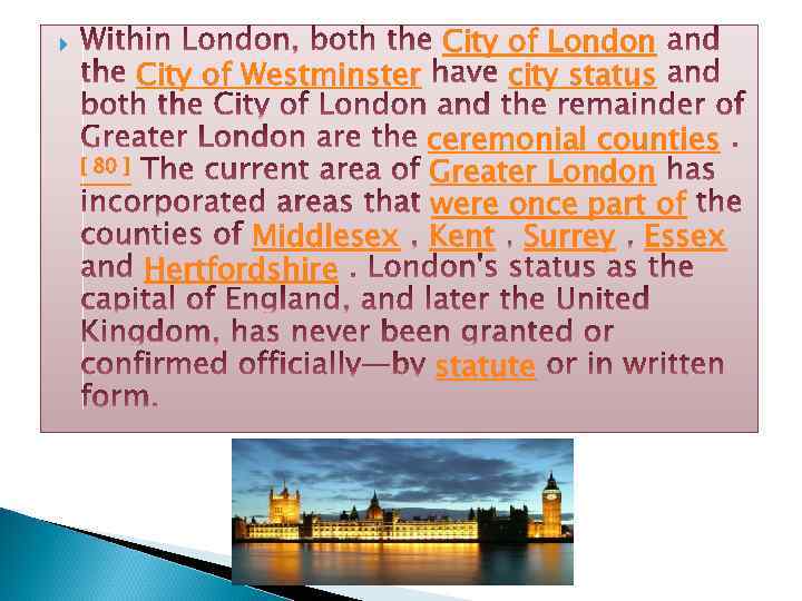 City of London City of Westminster city status [ 80 ] ceremonial counties Greater