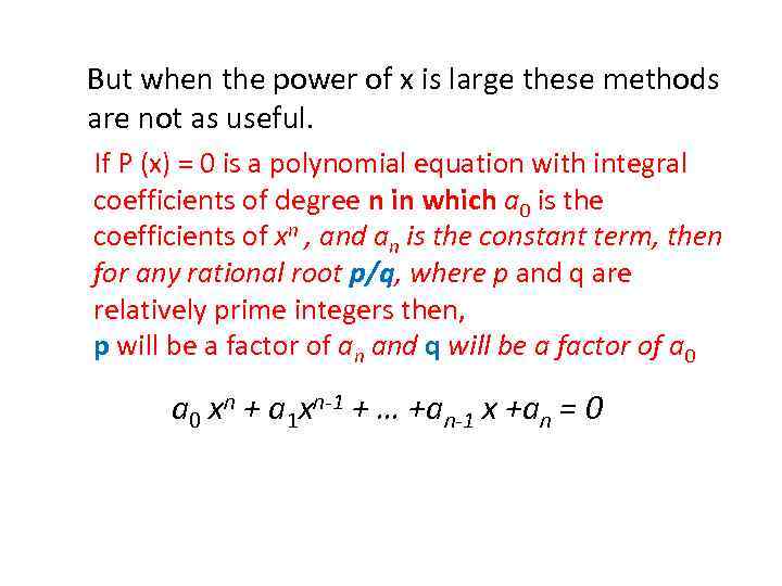 But when the power of x is large these methods are not as useful.