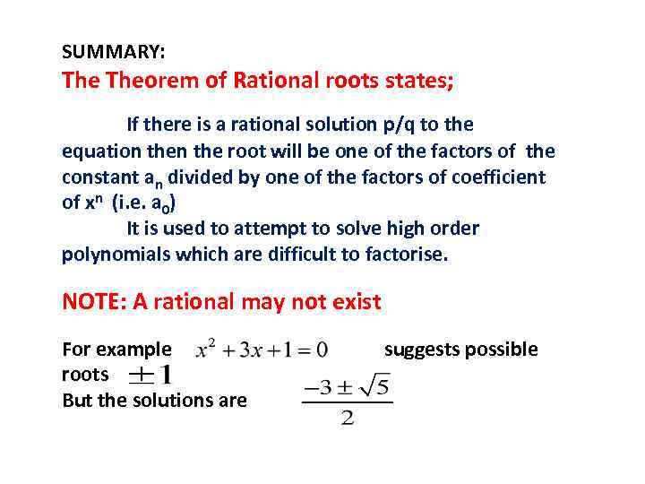 SUMMARY: Theorem of Rational roots states; If there is a rational solution p/q to